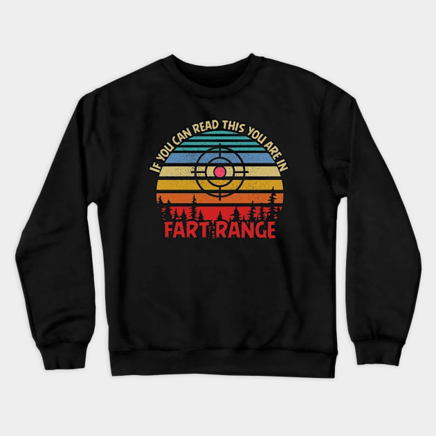 f you can read this you are in fart range Crewneck Sweatshirt by Sanije